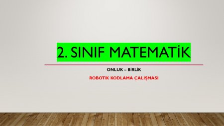 2. Sınıf Matematik Onluk Birlik - Robotik Kodlama Çalışması