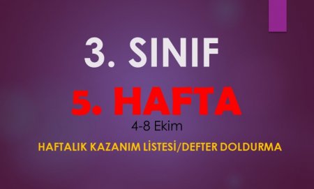 3. Sınıf 5. Hafta (4-8 Ekim) Haftalık Kazanım Listesi ve Defter Doldurma