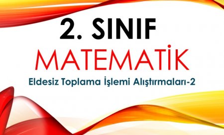 2. Sınıf Matematik Eldesiz Toplama İşlemi Alıştırmaları-2