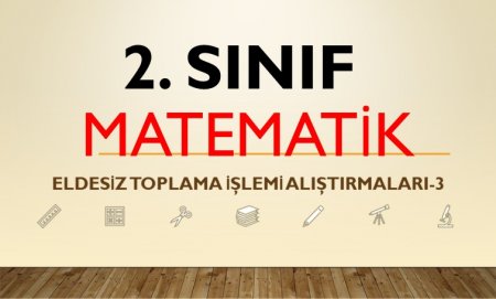 2. Sınıf Matematik Eldesiz Toplama İşlemi Çalışmaları-3