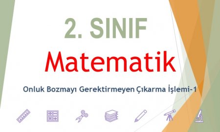 2. Sınıf Matematik Onluk Bozmayı Gerektirmeyen Çıkarma İşlemi-1