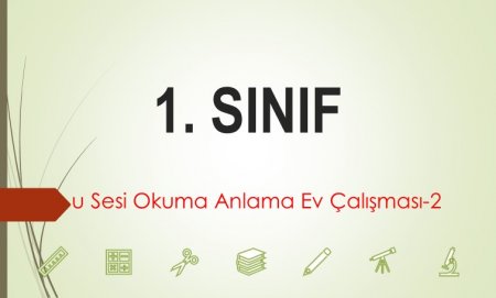 1. Sınıf İlkokuma Yazma u Sesi Aile Katılımlı Okuma Anlama Çalışması