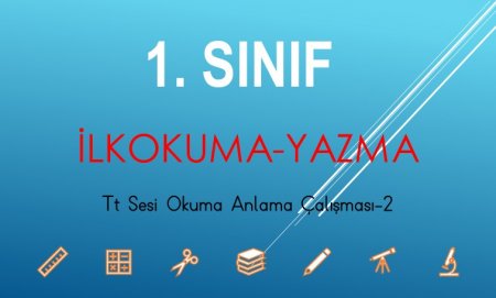1. Sınıf İlkokuma Yazma Tt Sesi Aile Katılımlı Okuma Anlama Çalışması-2