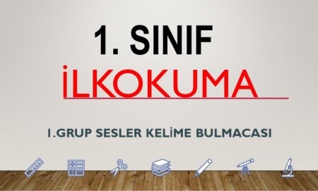 1. Sınıf İlkokuma 1. Grup Sesler Kelime Bulmacası
