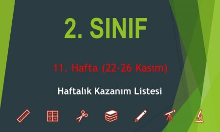 2. Sınıf 11. Hafta (22-26 Kasım) Haftalık Kazanım Listesi