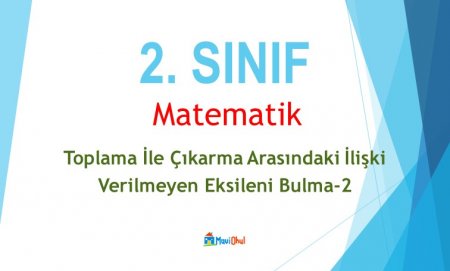2. Sınıf Matematik Toplama İle Çıkarma Arasındaki İlişki - Verilmeyen Eksileni Bulma-2