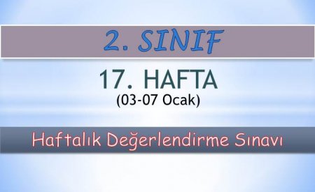 2. Sınıf 17. Hafta (3-7 Ocak) Haftalık Değerlendirme Sınavı