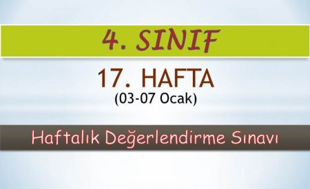 4. Sınıf 17. Hafta (3-7 Ocak) Haftalık Değerlendirme Sınavı