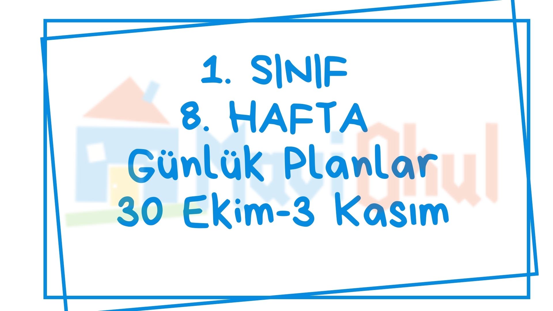 1. Sınıf 8. Hafta (30 Ekim - 3 Kasım) Günlük Planlar