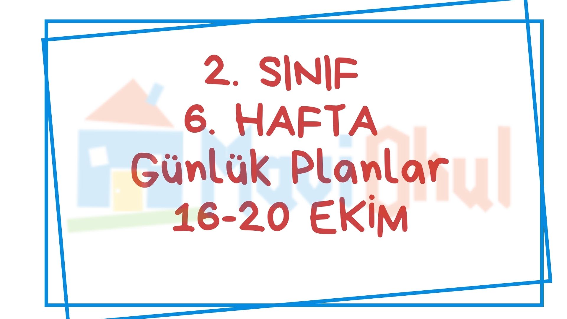 2. Sınıf 6. Hafta Günlük Planlar (16-20 Ekim)