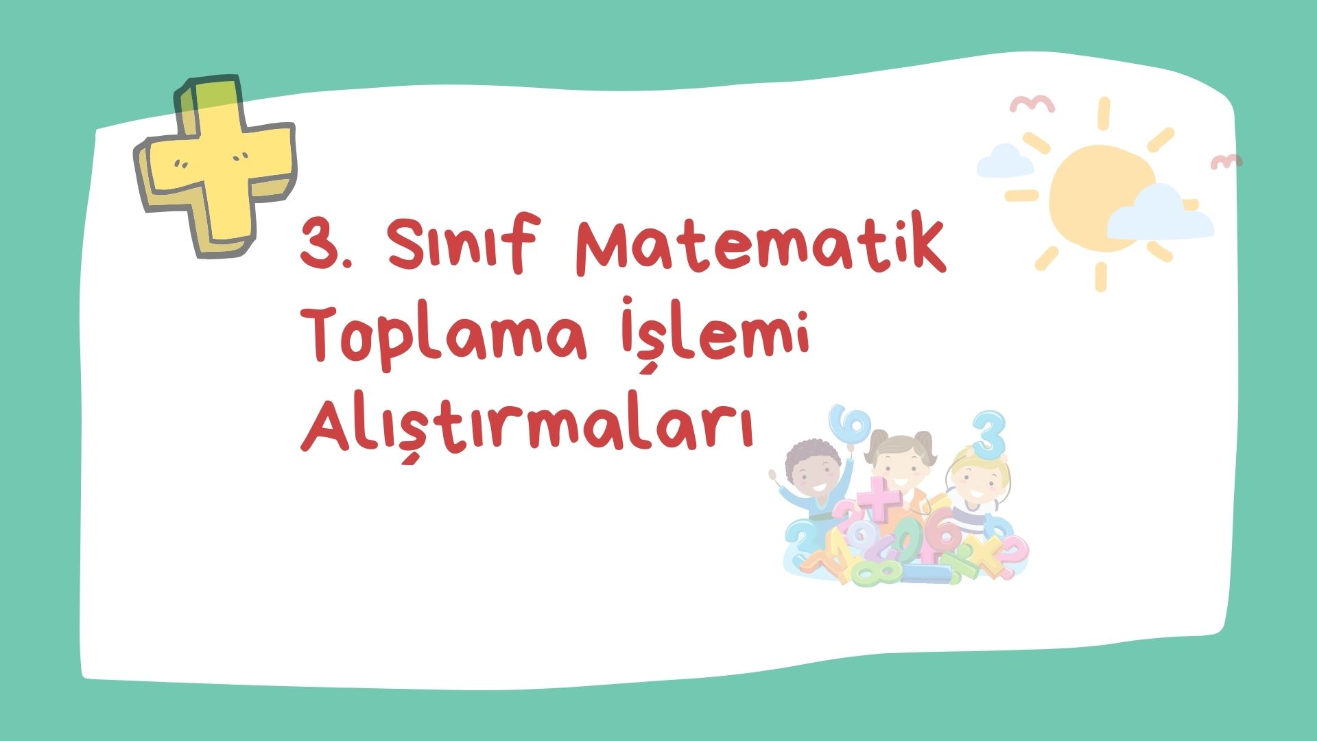 3. Sınıf Matematik Toplama İşlemi Alıştırmaları