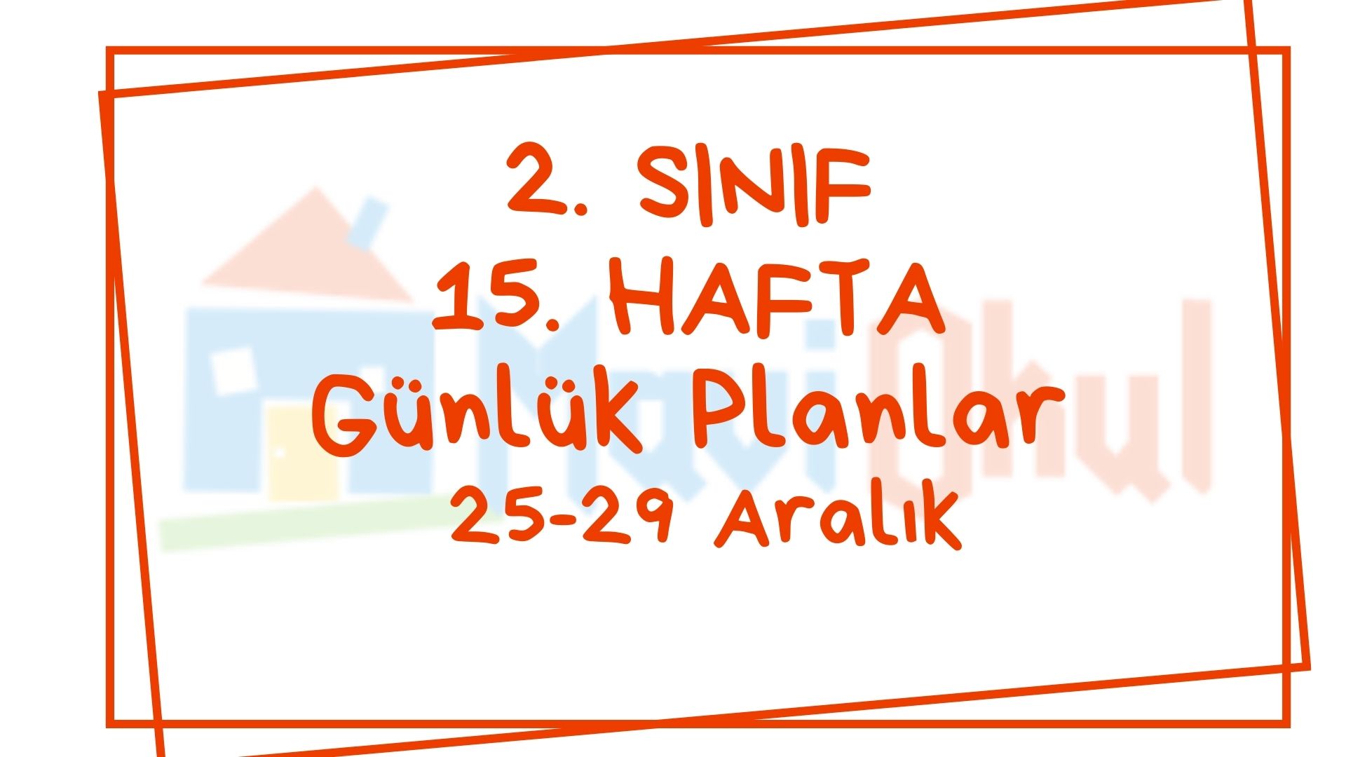 2. Sınıf 15. Hafta (25-29 Aralık) Günlük Planlar