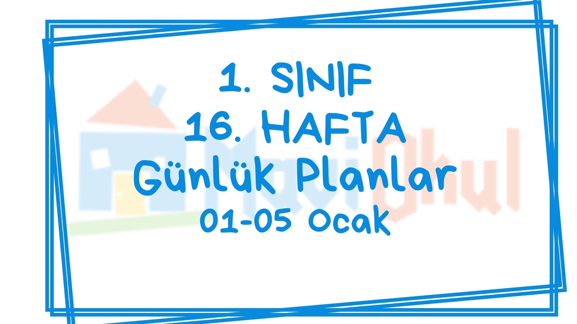 1. Sınıf 16. Hafta (01-05 Ocak) Günlük Planlar
