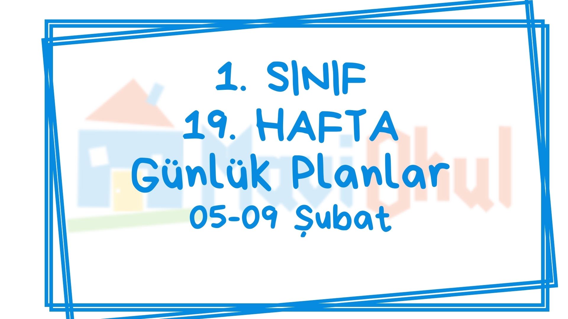 1. Sınıf 19. Hafta (05-09 Şubat) Günlük Planlar