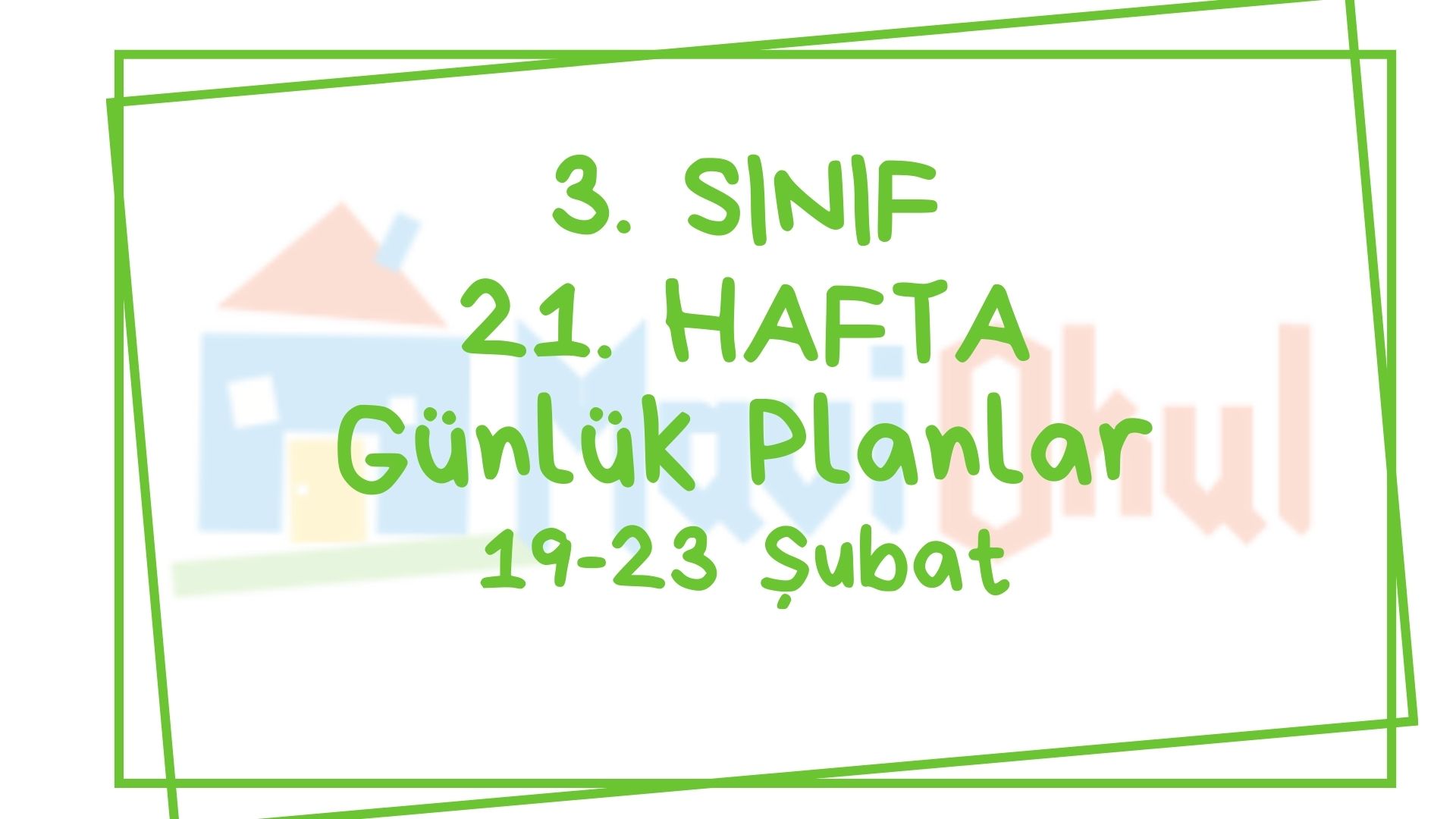 3. Sınıf 21. Hafta (19-23 Şubat) Günlük Planlar