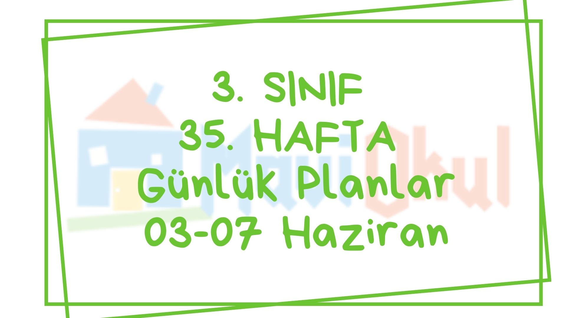 3. Sınıf 35. Hafta (03-07 Haziran) Günlük Planlar