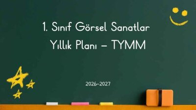 2026-2027 Eğitim Öğretim Yılı 1. Sınıf Görsel Sanatlar Dersi Yıllık Planı (TYMM)